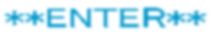 **ENTER**